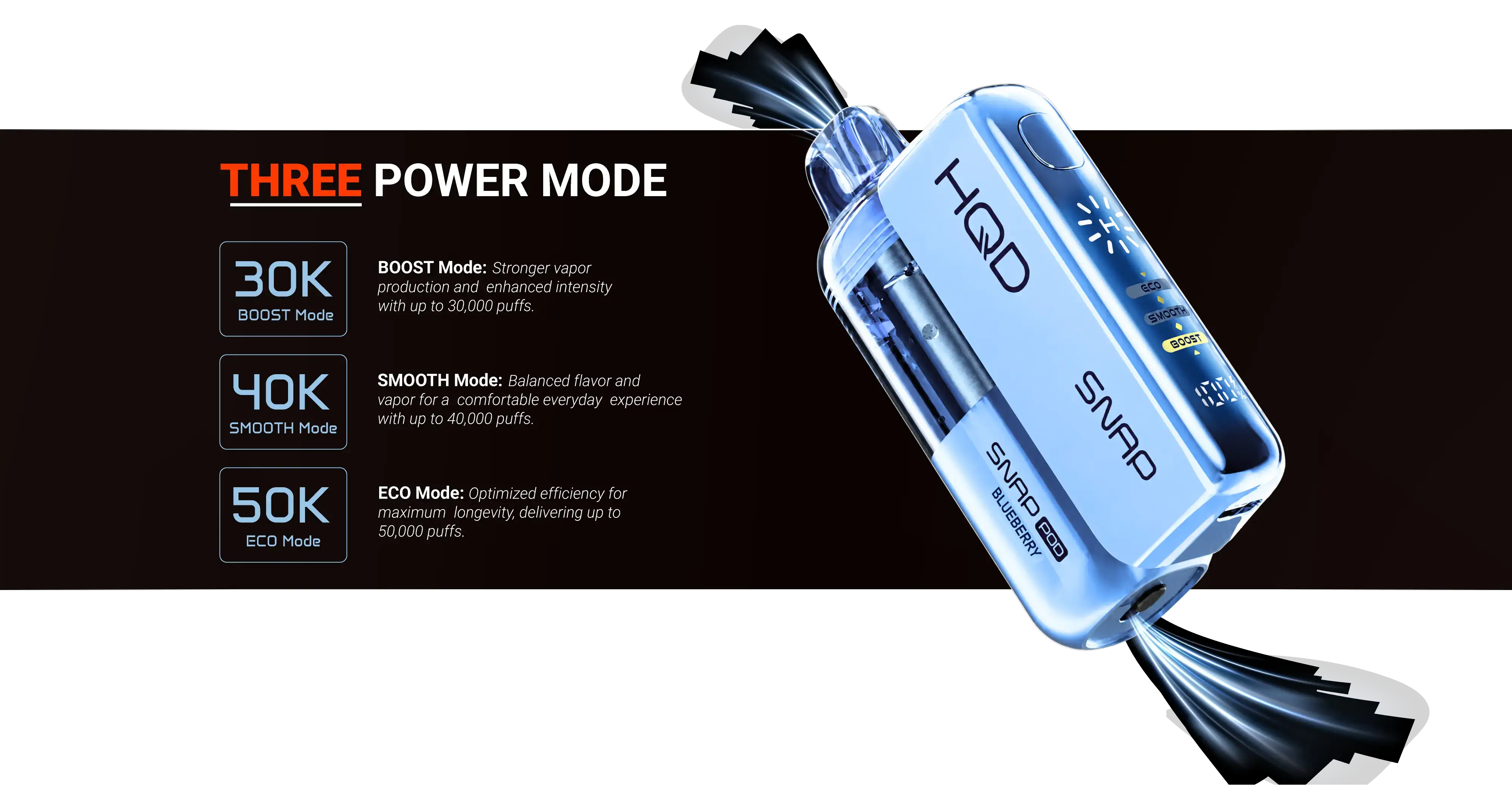HQD Snap — three power mode