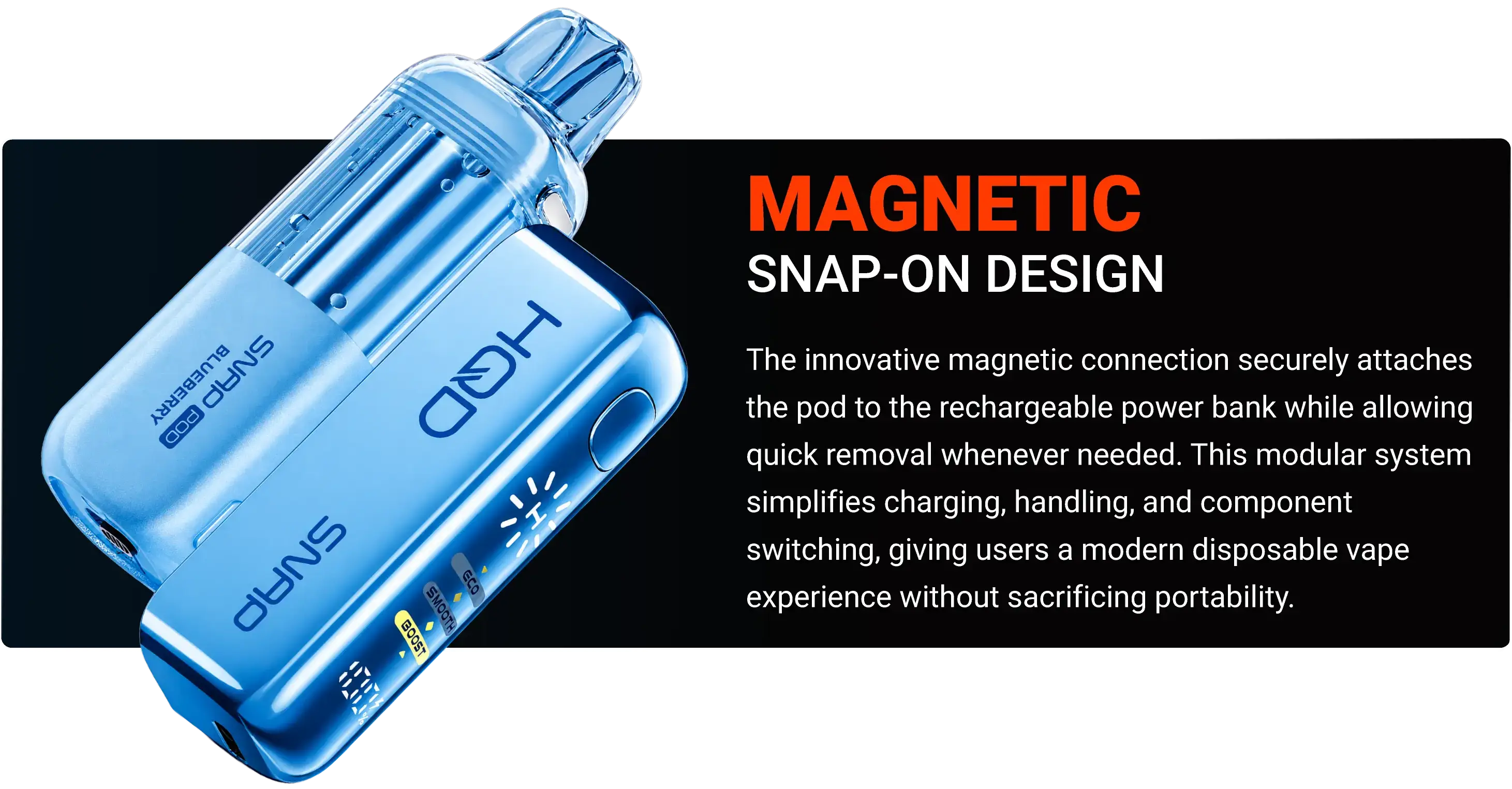 HQD Snap — magnetic snap-on design